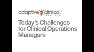 Today's Challenges for Clinical Operations Managers