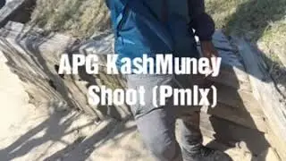 APG KashMuney - Shoot (Pmix)