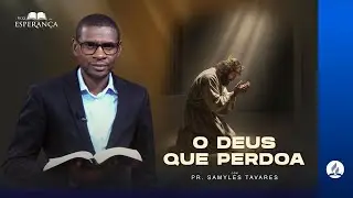 O DEUS QUE PERDOA | A VOZ DA ESPERANÇA EP. 49