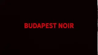 BUDAPEST NOIR