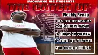 The Catch Up |  ESPN Basketball RANKINGS | EYBL NEXT FACE TCU/SC & More | imcominginc