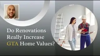 Do Renovations Really Increase GTA Home Values?