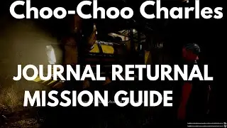 Choo-Choo Charles Journal Returnal Mission Guide
