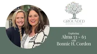 Episode 28 - Alma 53-63, Bonnie H. Cordon and Barbara Morgan Gardner