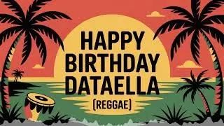 Dataella Birthday Song - Reggae - Playful