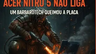 ACER NITRO 5 LIGA E NÃO DA VIDEO, TROCARAM UM COMPONENTE DIGNO DE UM BARBAROTECH.