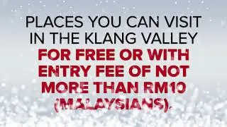 10 Places you can go in the Klang valley for free / with entry fee of not more than RM10(Malaysians)