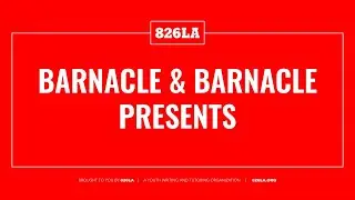 826LA: Barnacle & Barnacle Presents #9 - Draglilia's Weirdest Day Possible