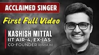Kashish Mittal - IAS Officer, IIT Topper turned Classical Singer | Viral Song Fame & Musical Journey