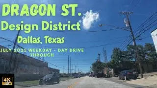 Driving Through Dragon St. in The Design District | July 2025 | Dallas, TX Scenic City Tour |
