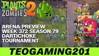 PvZ 2 | Arena Preview | Week 372 Dartichoke Tournament | Season 79