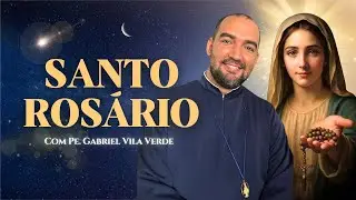 Santo Rosário - 09/01/2026 | Pe. Gabriel Vila Verde