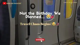Birthday Gone Wrong on a Train 😅 | Epic Travel Mishap & Adventure