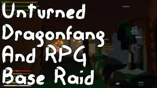 Dragonfang and Rpg Base Raid | Unturned