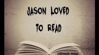 Jason Loved To Read - CreepyPasta Monday