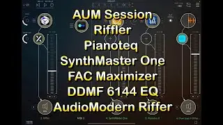 AUM Audio Mixer - Riffler - Pianoteq - SynthMaster One - FAC Maxima -  Riffer - DDMF 6144 EQ