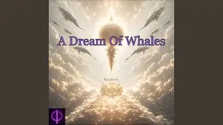 A Dream Of Whales