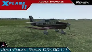 X-Plane 11 | Just Flight Robin DR400 (Part 1 of 2) | First Look and Review