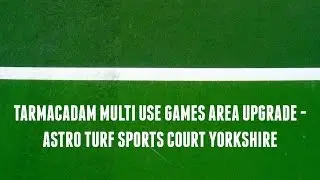 Tarmacadam Multi Use Games Area Upgrade - Astro Turf Sports Court Yorkshire