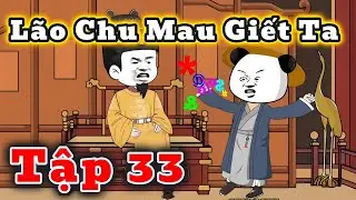Tập 33 | L&Atilde;O CHU MAU GIẾT TA H&Agrave; NH&Acirc;N - H&Agrave; NH&Acirc;N XUY&Ecirc;N KH&Ocirc;NG | K&Ecirc;NH SUB