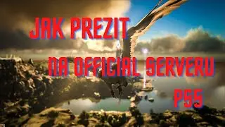 Ark survival evolved - JAK PREZIT NA OFFICIAL SERVERU