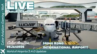 香港國際機場 HKG VHHH Casual Gameplay & Plane Spotting! World of Airports WoA 3.4 Updates 20260109 Live!