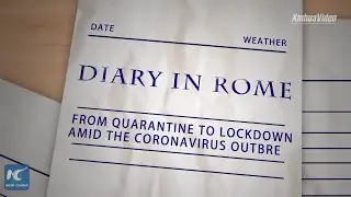 Diary in Rome: From quarantine to lockdown amid coronavirus outbreak