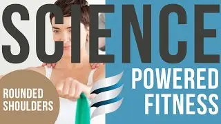 Science-Powered Fitness: Understanding Rounded Shoulder Posture