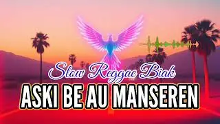 Lagu ROHANI Slow Reggae Biak, ASKI BE AU MANSEREN Terbaru 2026