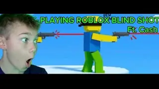 PLAYING ROBLOX BLINDSHOT Ft. Cash