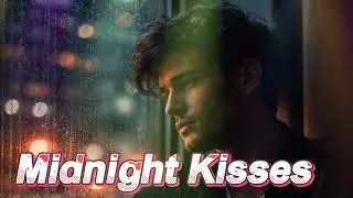 midnight kisses#romantic #music