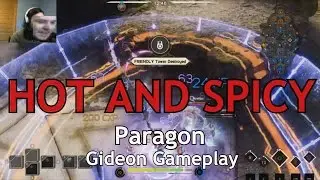 HOT AND SPICY - Paragon (Gameplay/ Gideon)