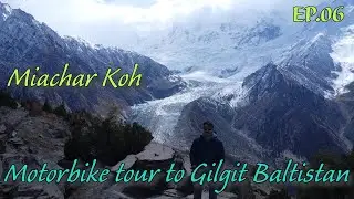 EP.06 -- Miachar Koh | Motorbike advanture to Gilgit Baltistan