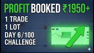 1 LOT 1 TRADE 100 DAYS CHALLENGE DAY 6 TOTAL P/L : 9925 ₹