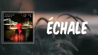 &Eacute;chale (Lyrics) - Anthony Ramos