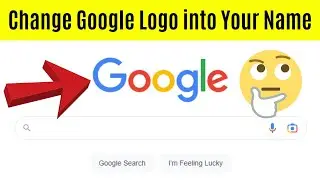 How To Change Google Logo Into Your Name | Get Your Name instead of Google logo | Amazing Trick