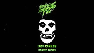 Retching Pus - Last Caress (Misfits cover - Goregrind)