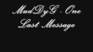 MudDyG - One Last Message