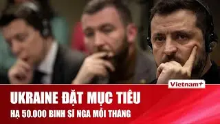 Tân Bộ trưởng Quốc phòng Ukraine đặt mục tiêu gây tổn thất 50.000 binh sĩ Nga mỗi tháng