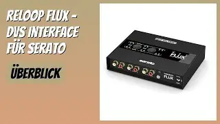 BEWERTUNG (2026): Reloop Flux - DVS Interface f&uuml;r Serato. Infos