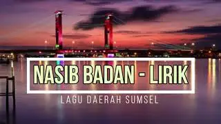 Nasib Badan Lirik | Lagu Daerah Sumsel