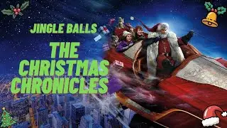 Jingle Balls - The Christmas Chronicles. 