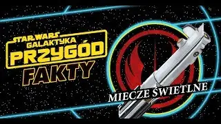 Gwiezdne wojny: Galaktyka Przygód. Fakty | Miecze świetlne | Star Wars Kids Polska