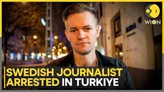 Swedish Journalist Arrested in Turkiye Over Alleged Terrorist Connections | World News | WION