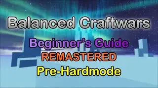 Balanced Craftwars Beginners Guide REMASTERED