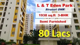 Resale Flat | just 80 Lacs | L & T Eden Park - Phase 1 | SIRUSERI OMR | 1938 sq ft. | 3-BHK | 2-CCP