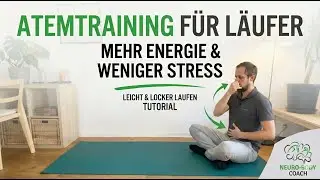 Atemtraining f&uuml;r L&auml;ufer: Mehr Energie & weniger Stress | Leicht & Locker Laufen
