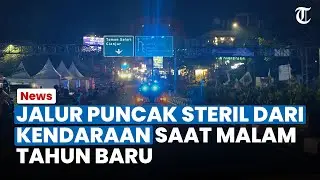 STERIL DARI KENDARAAN, Begini Suasana Kawasan Puncak Bogor saat Malam Tahun Baru