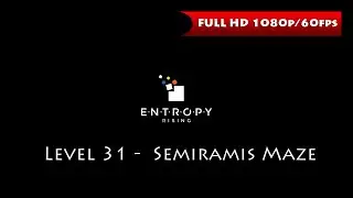 Entropy Rising - Level 31 Semiramis Maze [1080p/60fps]