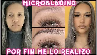 POR FIN ME REALIZO MICROBLADING EN MIS CEJAS, LES CUENTO MI EXPERIENCIA Y SI VALE LA PENA O NO